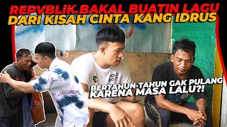 REPVBLIK BAKAL BUATIN LAGU DARI KISAH CINTA KANG IDRUS.. SIAP DENGERIN ??