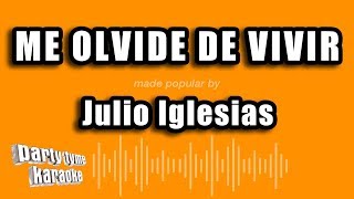 Video thumbnail of "Julio Iglesias - Me Olvide De Vivir (Versión Karaoke)"