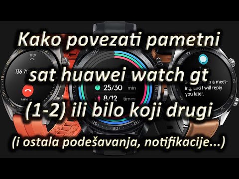 Kako povezati i podesiti pametni sat huawei watch gt sa aplikacijom, ili bilo koji drugi