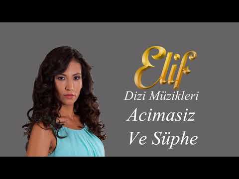 Elif Dizi Müzikleri - Acımasız Ve Şüphe