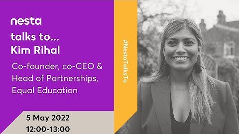 Closing the educational attainment gap | Nesta talks to… Kim Rihal | A fairer start