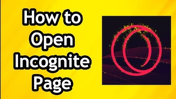How to Open Incognite Page on Opera GX