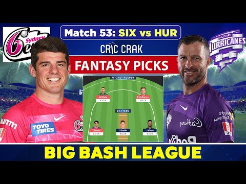 🔴Live Big Bash League 2022: SIX vs HUR Dream11 Team | Sydney Sixers vs Hobart Hurricanes BBL 2022