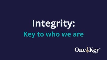 Integrity: Key to Who We Are | OneKey® MLS