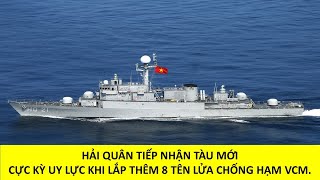 Chúc mừng! Hải quân Việt Nam tiếp nhận tàu hộ vệ mới – HQ-21 sẽ mang 8 tên lửa VCM