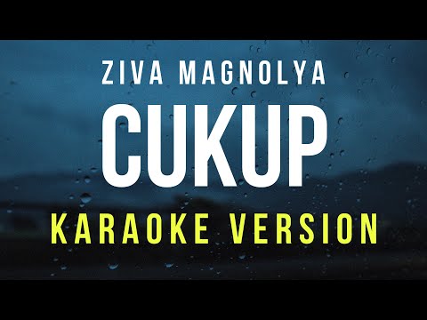 Ziva Magnolya - Cukup (Karaoke Versi Pria)
