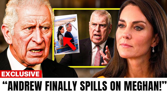 Andrew Confesses “Meghan Is Involved!” as Charles Confirms Their Removal & Catherine Takes Control