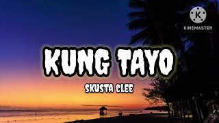 Kung Tayo - Skusta Clee ( Official Lyrics )