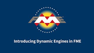 Introduction to Dynamic Engines in FME