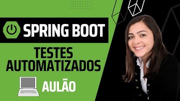 Aulão: Introdução aos testes automatizados com Spring Boot