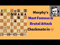 Most Famous and Brutal Attack of Paul Morphy - Checkmate in 17 Moves