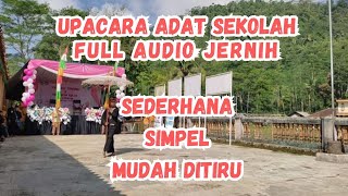 UPACARA ADAT SEKOLAH SEDERHANA MUDAH DITIRU MUSIK JERNIH - SDN CIRAPIH