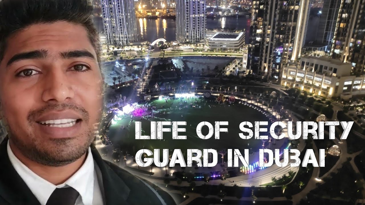 Struggle of security guard in Dubai