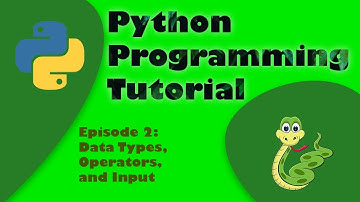 Python Programming Tutorial: Episode 2 Data Types, Operators, and Input