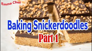 Emma Chef | Delicious Dessert Bars | Baking Snickerdoodles Part 1