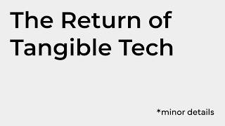 Minor Details 115 - The Return of Tangible Tech