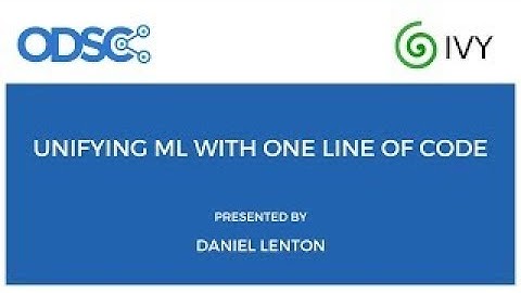 Unifying ML With One Line of Code - ODSC West