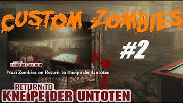 Custom Zombies - Return to Zombies Bar with Zombies Realism V2.2 (Kneipe der Untoten) Part 2