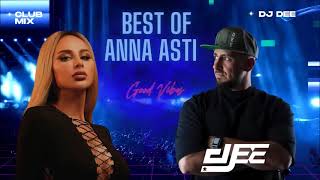 ANNA ASTI Best of Club Mix - Dj DEE - Анна Асти