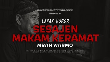 SESAJEN MAKAM KERAMAT | EP63 Lapak Horor X Mbah Warmo