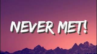 CMTEN - NEVER MET! (Lyrics) ft. Glitch Gum