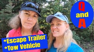 Q&A Our Escape Travel Trailer 21' and Tow Vehicle
