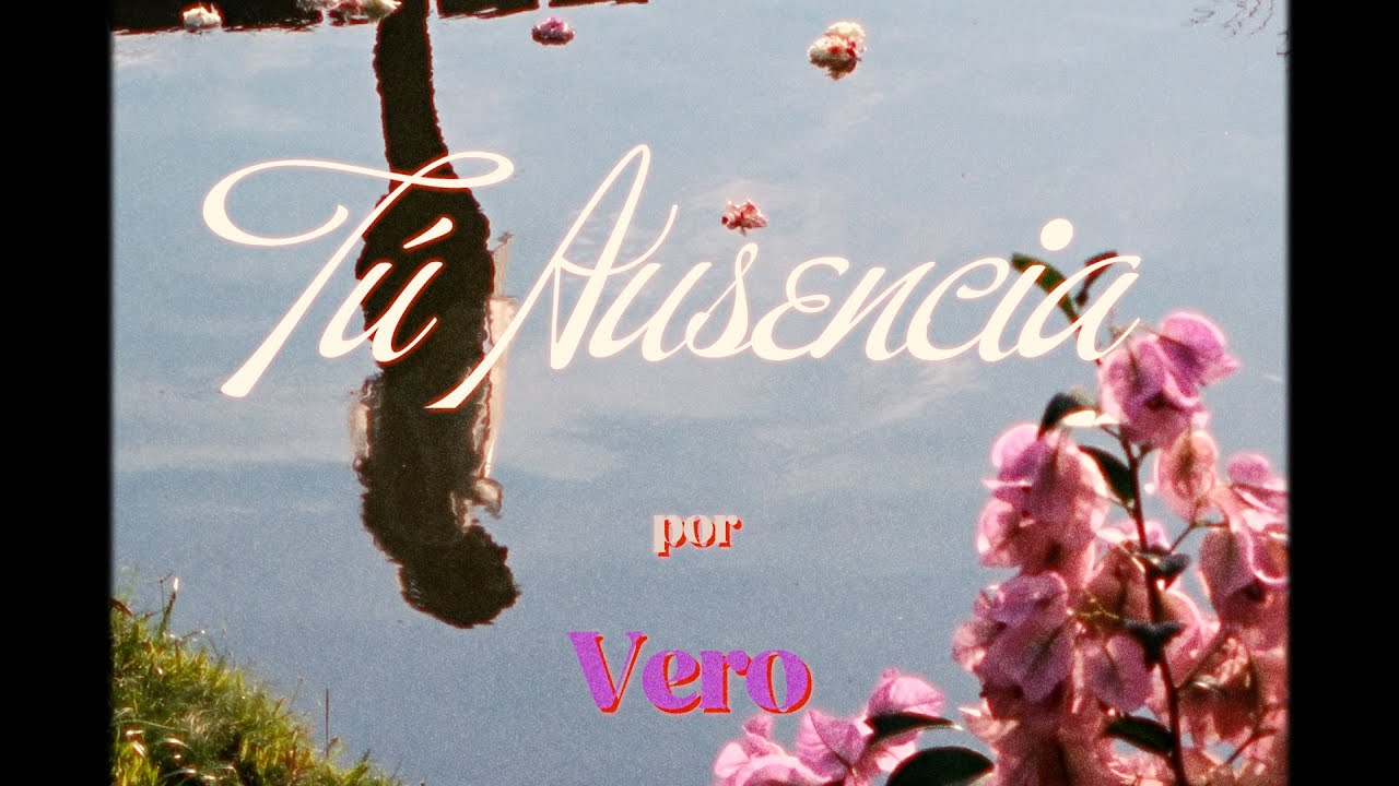 Vero - Tu Ausencia (Video Oficial) - YouTube