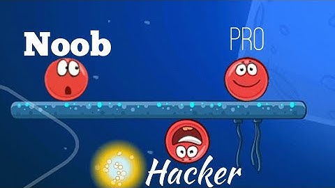 Red Ball 4 Noob Vs Pro Vs Hacker
