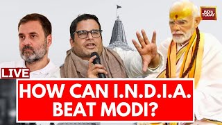 LIVE: Prashant Kishor Interview On I.N.D.I.A. Alliance & PM Modi | India Today News Live