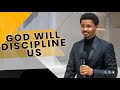 GOD WILL DISCIPLINE US | APOSTLE DAVID POONYANE