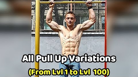 All Pull Up Variations (FROM Level 1 to Level 100)