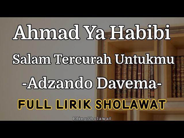 Ahmad Ya Habibi by Adzando Davema - Full Lirik Sholawat class=