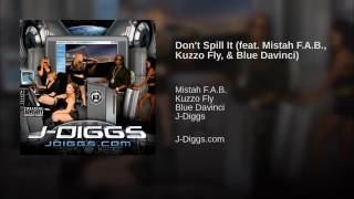 J-Diggs featuring @MistahFAB, Kuzzo Fly, & Blue Davinci - “Don't Spill It”