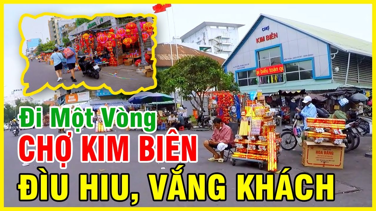 Chợ Kim Biên Vắng Khách Ngoài đường Vào Chợ Cuối Năm - Nhật Ký Sài Gòn TV