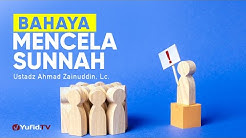 Ceramah Agama: Bahaya Menghina Sunnah - Ustadz Ahmad Zainuddin, Lc.