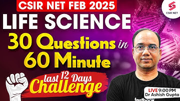 CSIR NET Feb 2025 | Life Science Preparation | Last 12 Days Strategy For CSIR NET | Dr Ashish Gupta