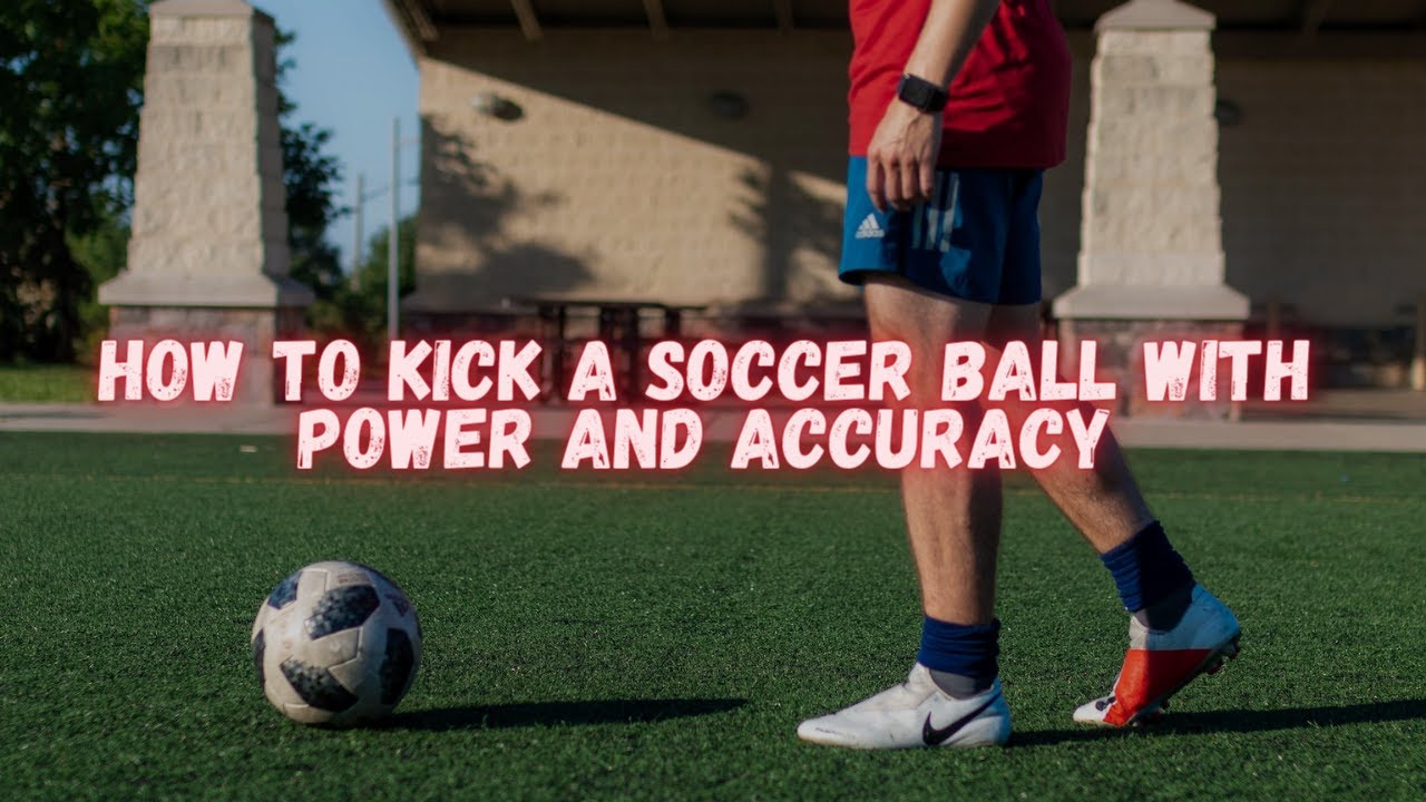 How To Kick A Soccer Ball With Power And Accuracy YouTube how-to-kick-a-soccer-ball-with-power-and-accuracy-youtube