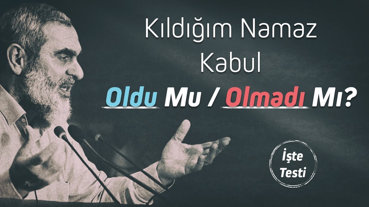 Kıldığım namaz kabul oldu mu olmadı mı? İŞTE TESTİ | Nureddin Yıldız