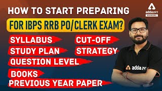 How to Start Preparing for IBPS RRB PO/Clerk Exam? Syllabus, Study Plan, Question Level, Strategy