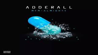 Almighty - Adderall (MyM)