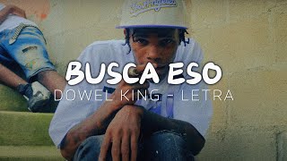 DOWEL KING - BUSCA ESO | LETRA