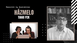 REACCIÓN / Tiago PZK - Házmelo (Video Oficial) | QUERUBINES