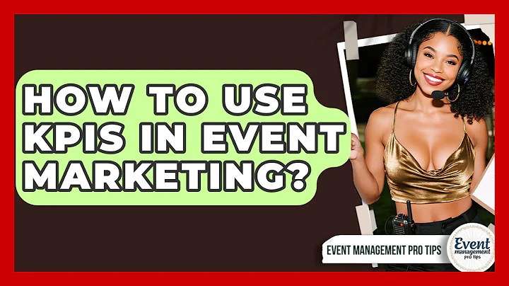 How To Use KPIs In Event Marketing? - Event Management Pro Tips