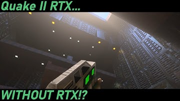 Quake II RTX... Without RTX!?