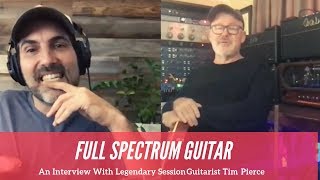 Full Spectrum Guitar - A Sit Down With Tim Pierce One Of The Greatest Session Guitarist Of All Time