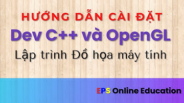 Cài đặt Dev C++ và OpenGL cho Lập trình Đồ họa máy tính