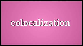Colocalization Meaning