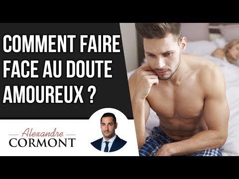 Vidéo: Comment arrêter les doutes dans une relation ?