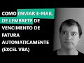 Ex 054  como enviar email de lembrete de vencimento de fatura automaticamente  excel vba