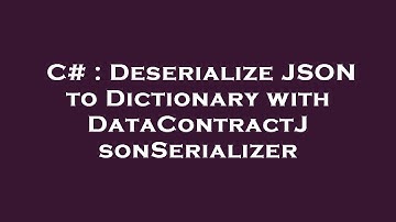 C# : Deserialize JSON to Dictionary with DataContractJsonSerializer